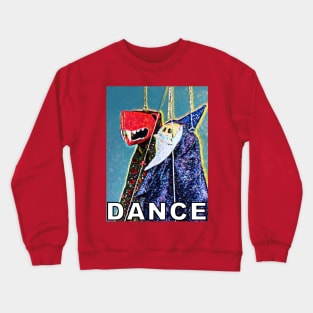 DANCE - Loofah’s Favorite Dance Troupe Crewneck Sweatshirt